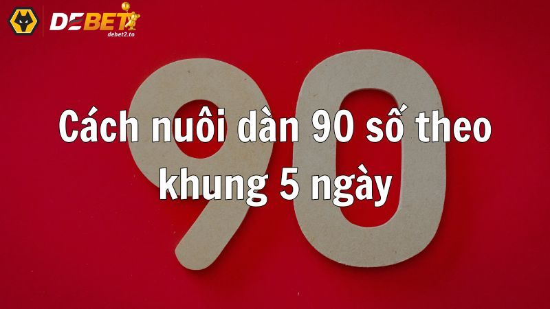 Cách tạo dàn đề gồm 90 số hiệu quả cao