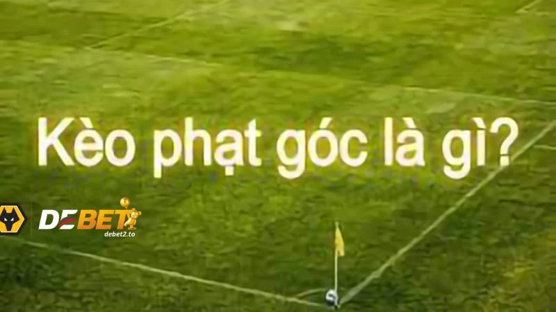 Kèo phạt góc là gì?